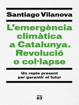 cover image of L'emergència climàtica a Catalunya. Revolució o col·lapse